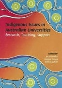 Indigenous Issues in Australian Universities Research, Teaching, Support
