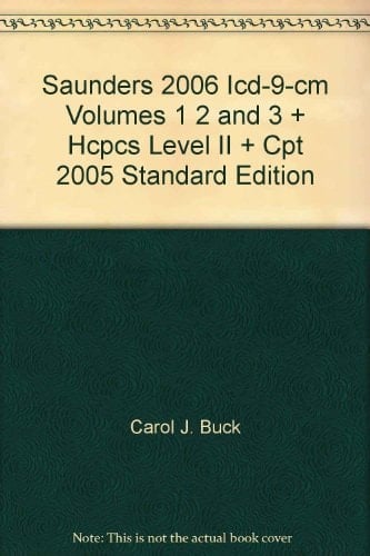 Saunders 2006 ICD-9-CM, Volumes 1, 2 and 3 and HCPCS Level II with CPT 2005 Standard Edition Package