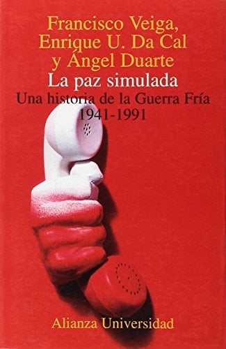 La paz simulada una historia de la Guerra Fría, 1941-1991