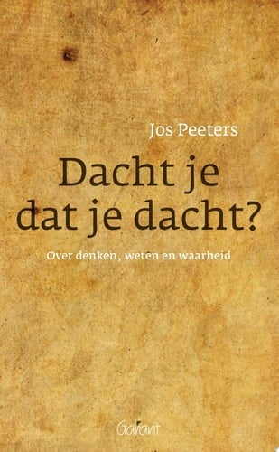 Dacht je dat je dacht?