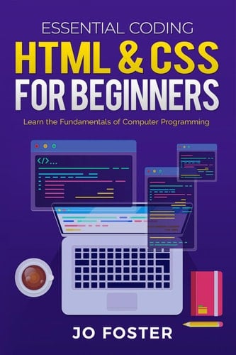 HTML& CSS for Beginners Learn the Fundamentals of Computer Programming