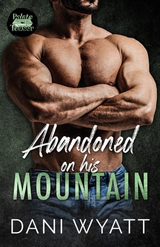 Abandoned on His Mountain: A Possessive Mountain Man Insta-love Romance (Palate Teasers)