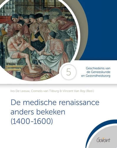 De medische renaissance anders bekeken (1400-1600) (Cahiers GdG - Geschiedenis van de Geneeskunde en Gezondheidszorg, nr. 5)