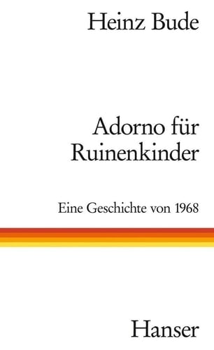 Adorno für Ruinenkinder eine Geschichte von 1968