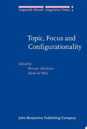 Topic, Focus and Configurationality Papers from the 6th Groningen Grammar Talks, Groningen, 1984