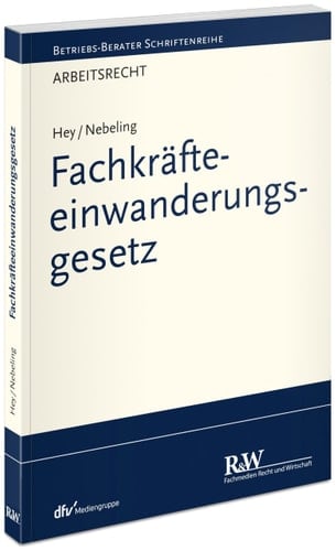 Praxishandbuch zum Fachkräfteeinwanderungsgesetz
