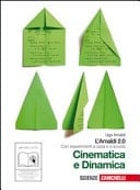 Amaldi 2.0. Cinematica e dinamica. Con esperimenti a casa e a scuola. Con espansione online. Per le Scuole superiori