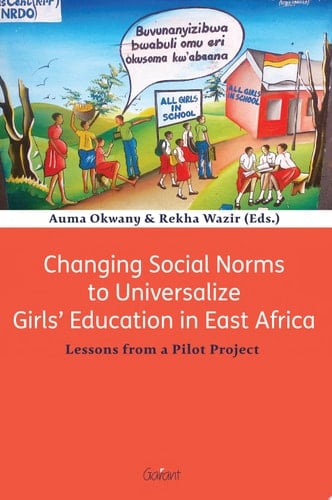 Changing Social Norms to Universalize Girls' Education in East Africa Lessons from a Pilot Project