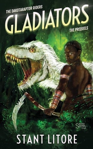 Gladiators The Collected Prequels to The Dakotaraptor Riders