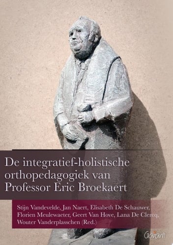 De integratief-holistische orthopedagogiek van Professor Eric Broeckaert