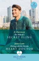 The Midwife's Secret Fling / Flirting With The Florida Heart Doctor: The Midwife's Secret Fling / Flirting with the Florida Heart Doctor (Mills & Boon Medical)