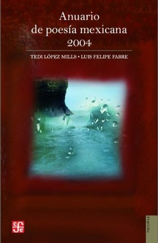 Anuario de poesia mexicana 2004/ Yearbook of Mexican poetry (Spanish Edition)