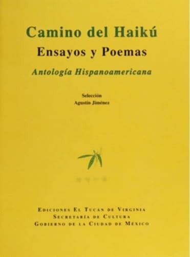 Camino del haikú ensayos y poemas : antología hispanoamericano