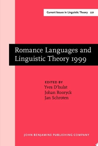 Romance Languages and Linguistic Theory 1999 Selected papers from Going Romance 1999, Leiden, 911 December 1999