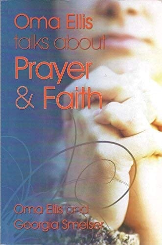 Oma Ellis Talks about Prayer & Faith
