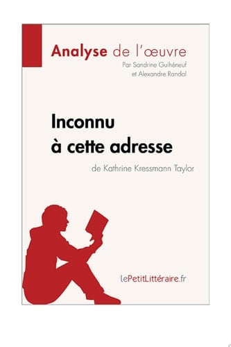 Inconnu à cette adresse de Kathrine Kressmann Taylor (Analyse de l'oeuvre) Analyse complète et résumé détaillé de l'oeuvre