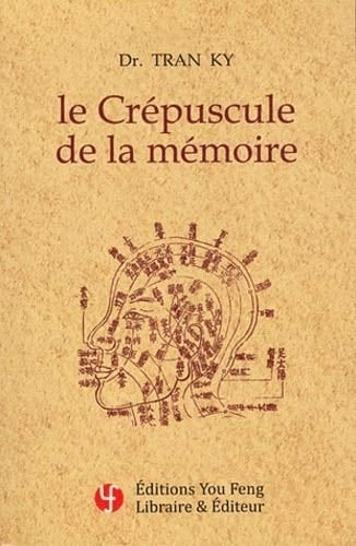 Le crépuscule de la mémoire traitemement moderne de la maladie d'Alzheimer