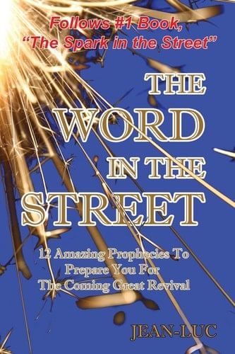 The Word In The Street 12 Amazing Prophecies To Prepare You For The Coming Great Revival