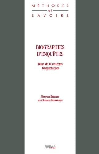 Biographies d'enquêtes bilan de 14 collectes biographiques
