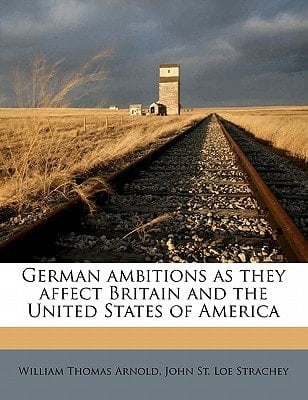 German ambitions as they affect Britain and the United States of America