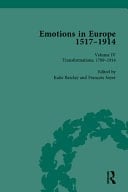 Emotions in Europe, 1517-1914 Transformations, 1789-1914. Volume IV