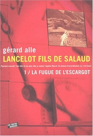 Lancelot fils de salaud La fugue de l'escargot, roman