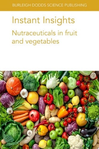Instant Insights: Nutraceuticals in fruit and vegetables