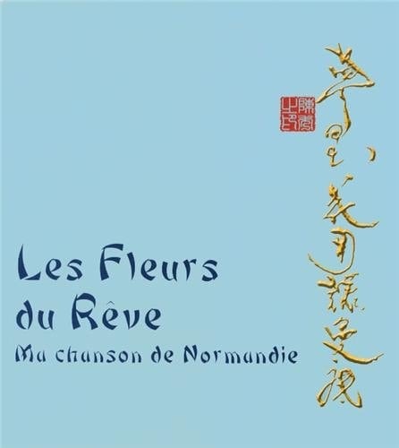 Les fleurs du rêve Ma chanson de Normandie