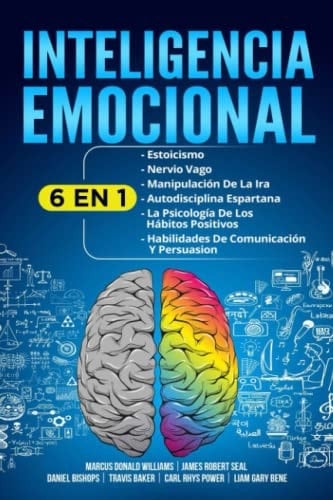 INTELIGENCIA EMOCIONAL: 6 EN 1: Estoicismo+Autodisciplina Espartana +Manipulación De La Ira+La Psicología De Los Hábitos Positivos+Nervio ... Comunicación Y Persuasion (Spanish Edition)