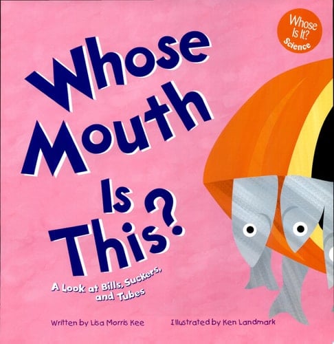 Whose Mouth Is This? A Look at Bills, Suckers, and Tubes