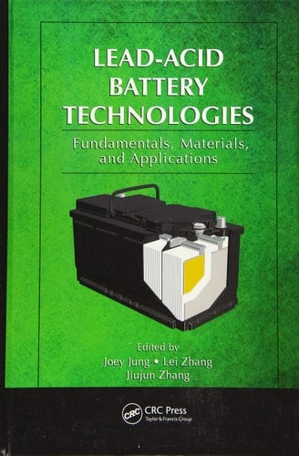 Lead-Acid Battery Technologies Fundamentals, Materials, and Applications