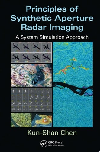 Principles of Synthetic Aperture Radar Imaging A System Simulation Approach