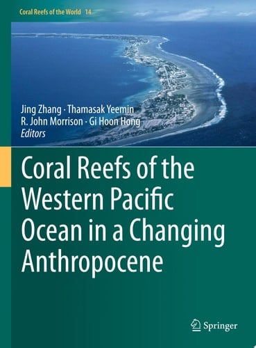 Coral Reefs of the Western Pacific Ocean in a Changing Anthropocene