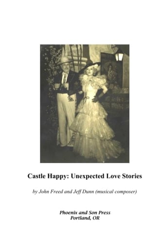 Castle Happy: Unexpected Love Stories: A Musical Set in 1938