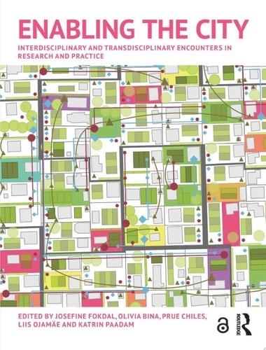 Enabling the City Interdisciplinary and Transdisciplinary Encounters in Research and Practice