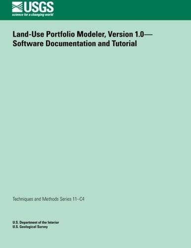 Land-Use Portfolio Modeler, Version 1. 0? Software Documentation and Tutorial