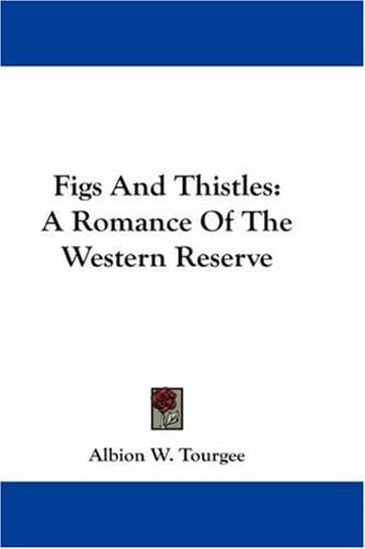 Figs and Thistles: A Romance of the Western Reserve
