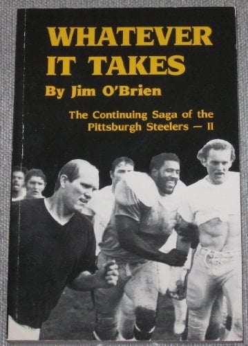 Whatever It Takes The Continuing Saga of the Pittsburgh Steelers II