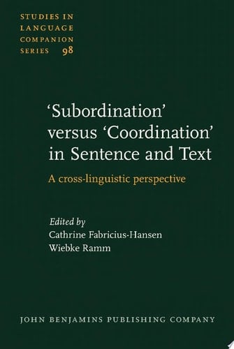 'Subordination' versus 'Coordination' in Sentence and Text A cross-linguistic perspective