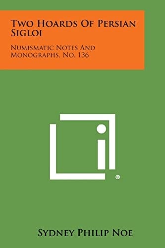 Two Hoards of Persian Sigloi Numismatic Notes and Monographs, No. 136