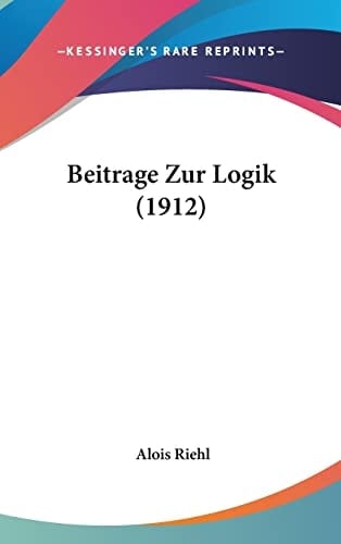 Beitrage Zur Logik (1912) (German Edition)