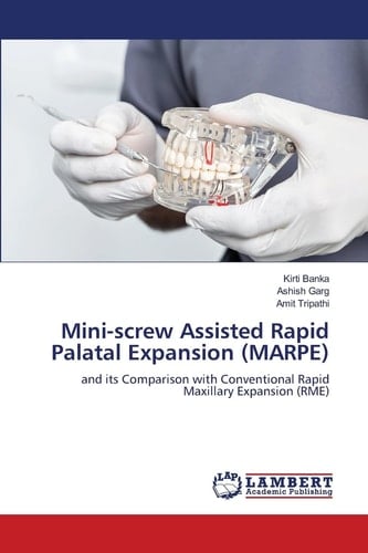 Mini-screw Assisted Rapid Palatal Expansion (MARPE): and its Comparison with Conventional Rapid Maxillary Expansion (RME)