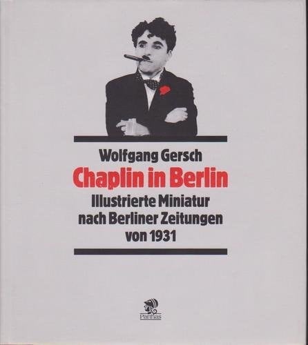 Chaplin in Berlin illustrierte Miniatur nach Berliner Zeitungen von 1931