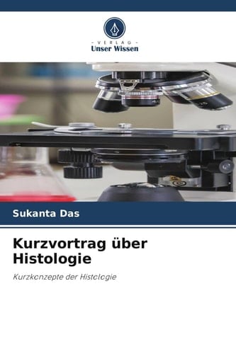 Kurzvortrag über Histologie: Kurzkonzepte der Histologie (German Edition)