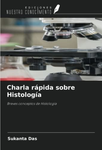 Charla rápida sobre Histología: Breves conceptos de Histología (Spanish Edition)