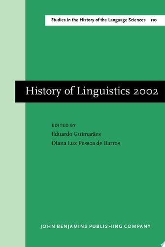 History of Linguistics 2002 Selected papers from the Ninth International Conference on the History of the Language Sciences, 27-30 August 2002, São Paulo - Campinas