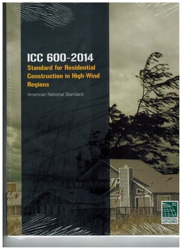 ICC 600-2014 Standard for Residential Construction in High-Wind Regions