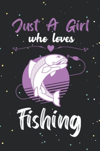 Just a girl who loves fishing: Cute fishing notebook journal/ diary | fishing lovers gift | Blank lined notebook journal for girls and woman