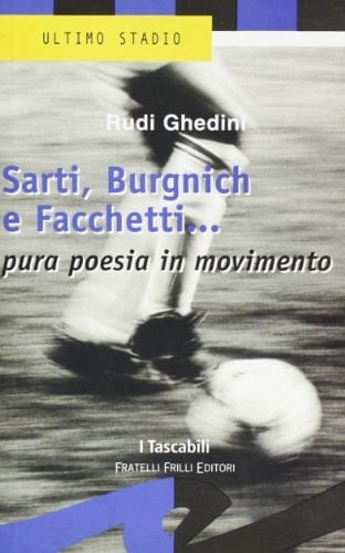 Sarti, Burnich e Facchetti... Pura poesia in movimento