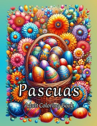 PASCUAS: A Journey of Colors and Serenity . Adult Coloring Book (Spanish Edition)